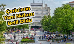 corlu-nun-yeni-nufusu-belli-oldu-4283-300x178 Çorlu Hakkında